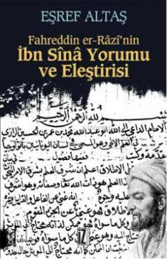 Fahreddin El Arazi'nin İbni Sina Yorumu ve Eleştirisi Eşref Altaş