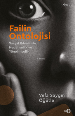 Failin Ontolojisi –Sosyal Bilimlerde Nedensellik ve Yönelimsellik Vefa