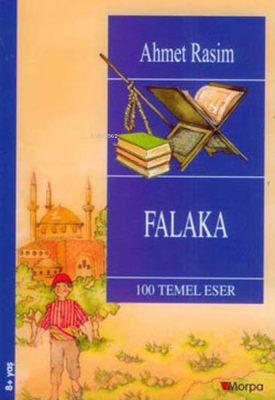 Falaka (Milli Eğitim Bakanlığı İköğretim 100 Temel Eser) Ahmet Rasim