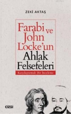 Farabi ve John Locke'un Ahlak Felsefeleri (Karşılaştırmalı Bir İncelem