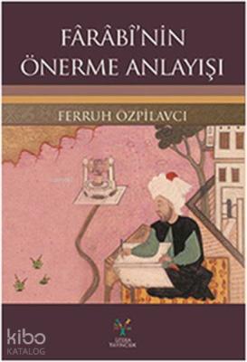 Farabi'nin Önerme Anlayışı Ferruh Özpilavcı