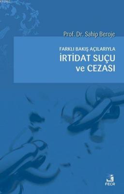 Farklı Bakış Açılarıyla İrtidat Suçu ve Cezası Sahip Beroje