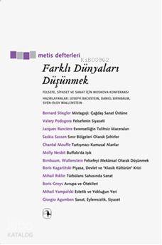 Farklı Dünyaları Düşünmek Daniel Birnbaum Joseph Backstein Sven-Olov W