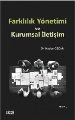 Farklılık Yönetimi ve Kurumsal İletişim Hatice Özcan