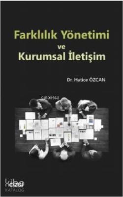 Farklılık Yönetimi ve Kurumsal İletişim Hatice Özcan