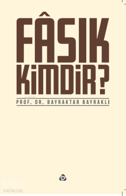 Fasık Kimdir? Bayraktar Bayraklı