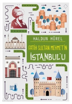 Fatih Sultan Mehmet'in İstanbul'u Haldun Hürel