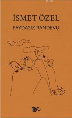 Faydasız Randevu İsmet Özel