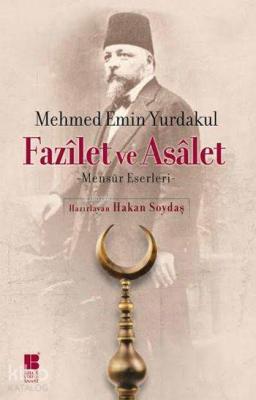 Fazîlet ve Asâlet Mehmet Emin Yurdakul