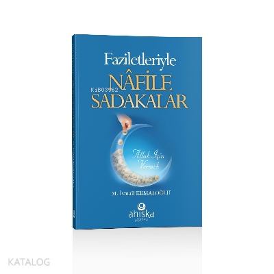 Faziletleriyle Nafile Sadakalar M. İsmail Kemaloğlu