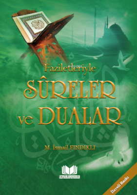 Faziletleriyle Sureler ve Dualar Mustafa İsmail Fındıklı