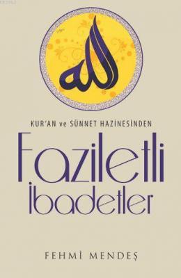 Faziletli İbadetler Fehmi Mendeş