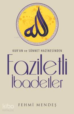 Faziletli İbadetler Fehmi Mendeş