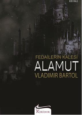 Fedailerin Kalesi Alamut Wladimir Bartol