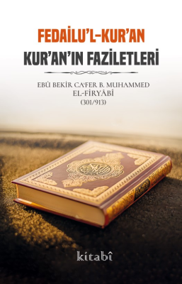 Kuranın Faziletleri Fedailul Kuran Ebû Bekir Cafer b. Muhammed el-Firy