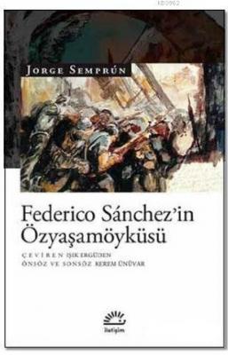 Federico Sanchez'in Özyaşamöyküsü Jorge Semprun