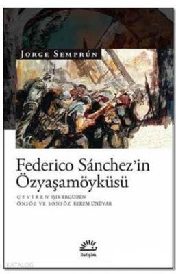 Federico Sanchez'in Özyaşamöyküsü Jorge Semprun