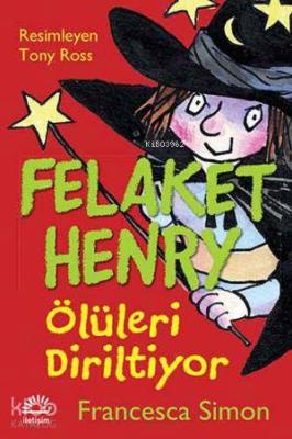 Felaket Henry Ölüleri Diriltiyor Francesca Simon