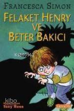 Felaket Henry ve Beter Bakıcı Francesca Simon