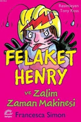 Felaket Henry ve Zalim Zaman Makinesi Francesca Simon