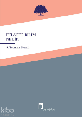 Felsefe - Bilim Nedir Şaban Teoman Duralı