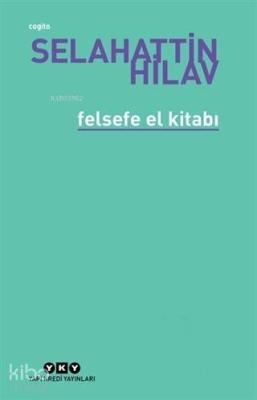 Felsefe El Kitabı Selahattin Hilav