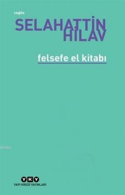 Felsefe El Kitabı Selahattin Hilav