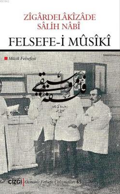 Felsefe-i Mûsîkî (Müzik Felsefesi) Zîgârdelâkîzâde Sâlih Nâbî