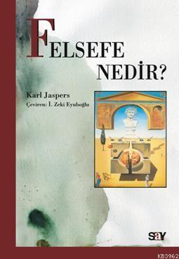 Felsefe Nedir? Karl Jaspers