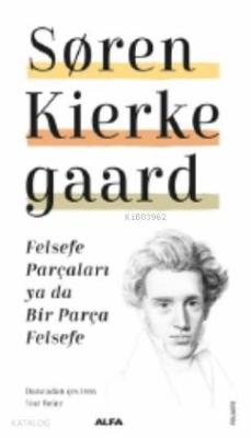 Felsefe Parçaları ya da Bir Parça Felsefe Soren Kierkegaard