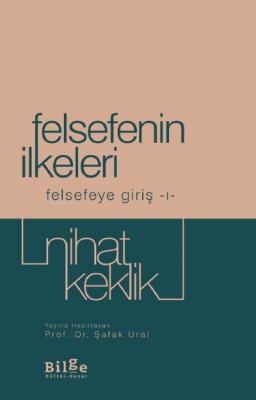 Felsefenin İlkeleri Felsefeye Giriş-I Nihat Keklik