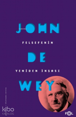 Felsefenin Yeniden İnşası John Dewey