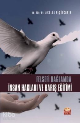 Felsefi Bağlamda İnsan Hakları ve Barış Eğitimi Celal Yeşilçayır