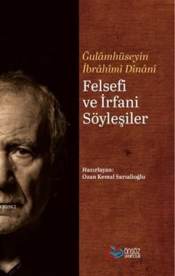 Felsefi ve İrfani Söyleşiler Ğulamhüseyin İbrahimi Dinanî