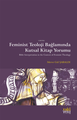 Feminist Teoloji Bağlamında Kutsal Kitap Yorumu Merve Gül Şaraldı