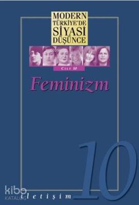 Feminizm - Modern Türkiye'de Siyasi Düşünce Cilt 10 (Ciltli) Kolektif