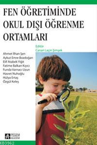 Fen Öğretiminde Okul Dışı Öğrenme Ortamları Canan Laçin Şimşek