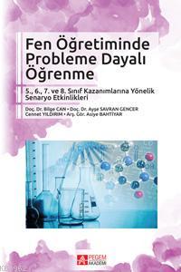 Fen Öğretiminde Probleme Dayalı Öğrenme 5.,6., 7. ve 8. Sınıf Kazanıml