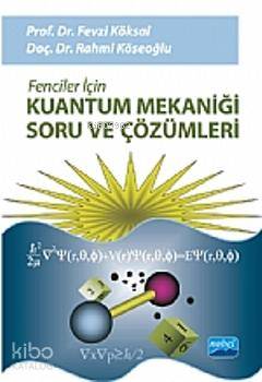 Fenciler İçin Kuantum Mekaniği Soru ve Çözümleri Fevzi Köksal