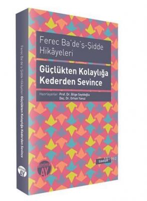 Ferec Ba'de'ş - Şidde Hikayeleri - Güçlükten Kolaylığa Kederden Sevinc