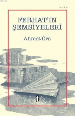 Ferhat'ın Şemsiyeleri Ahmet Örs