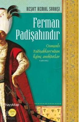 Ferman Padişahındır Reşat Kemal Subaşı