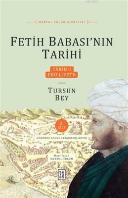 Fetih Babası'nın Tarihi 2. Cilt Tarih-i Ebü'l-Feth Mertol Tulum