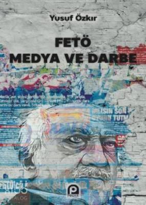 Fetö Medya ve Darbe Yusuf Özkır