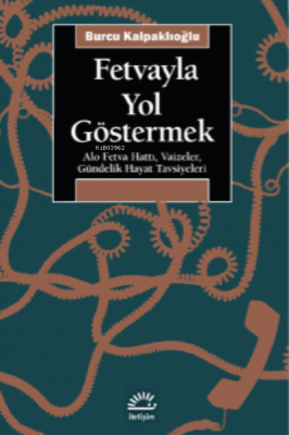 Fetvayla Yol Göstermek;Alo Fetva Hattı, Vaizeler, Gündelik Hayat Tavsi