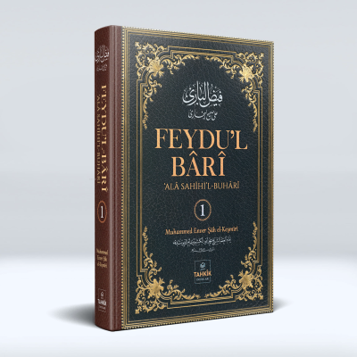 Feydu’l Bâri;‘Alâ Sahîhi’l Buhârî 1. Cilt Muhammed Enverşâh el-Keşmîrî