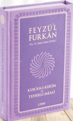 Feyzü'l Furkan Kur'ân-ı Kerîm ve Tefsirli Meali Hasan Tahsin Feyizli