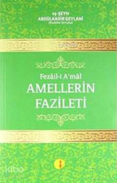 Fezail-i A'mal Amellerin Fazileti Seyyid Abdülkadir Geylani