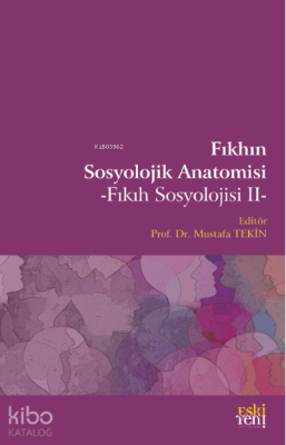 Fıkhın Sosyolojik Anatomisi;Fıkıh Sosyolojisi II Mustafa Tekin