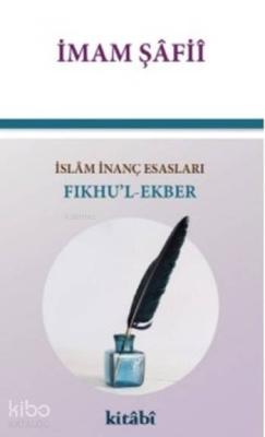 Fıkhu'l Ekber İslam İnanç Esasları İmam Şafii